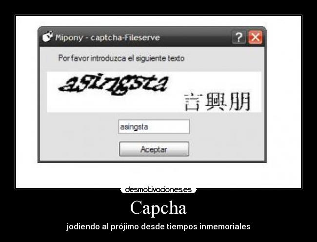 Capcha - jodiendo al prójimo desde tiempos inmemoriales