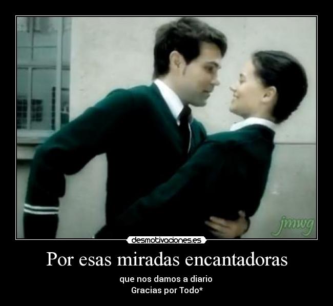 Por esas miradas encantadoras -