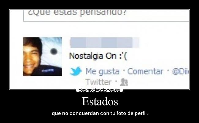 Estados - que no concuerdan con tu foto de perfil.