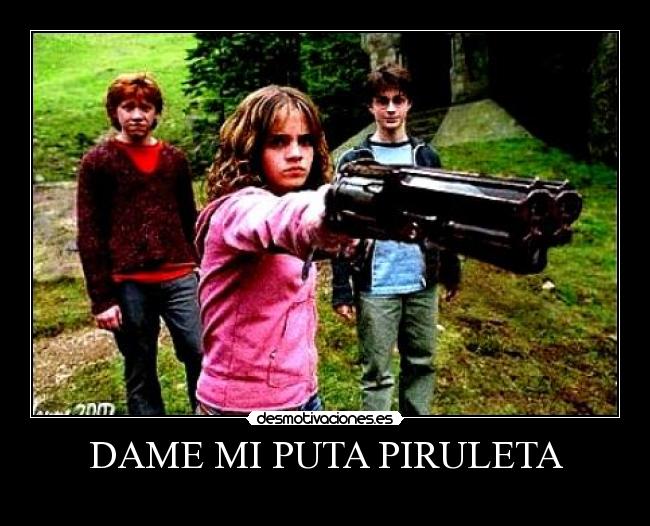DAME MI PUTA PIRULETA -