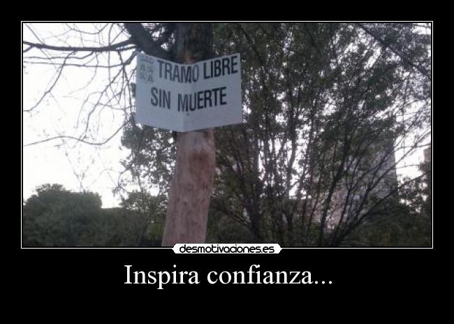 Inspira confianza... -