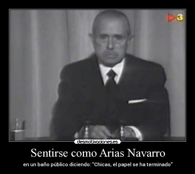 Sentirse como Arias Navarro - 