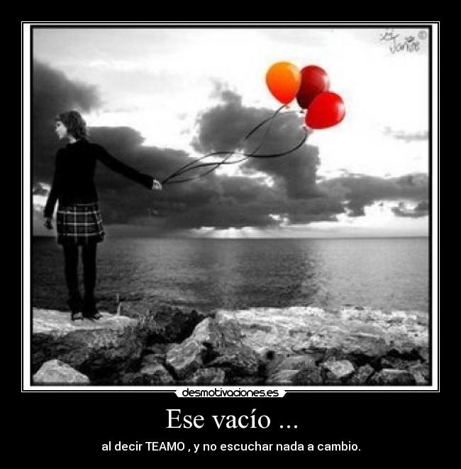 carteles esevacioaldecirteamoynoescucharnadaacambio desmotivaciones