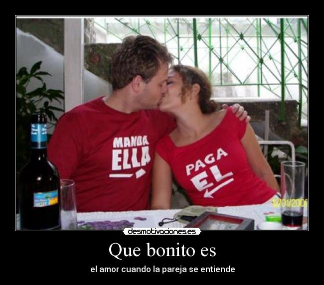 Que bonito es - el amor cuando la pareja se entiende