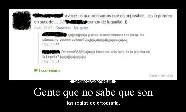 Gente que no sabe que son - las reglas de ortografía.