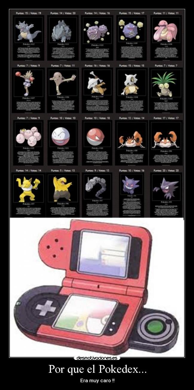 Por que el Pokedex... - Era muy caro !!