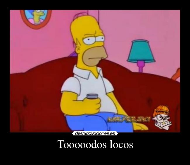 Tooooodos locos -