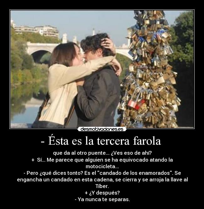 - Ésta es la tercera farola -