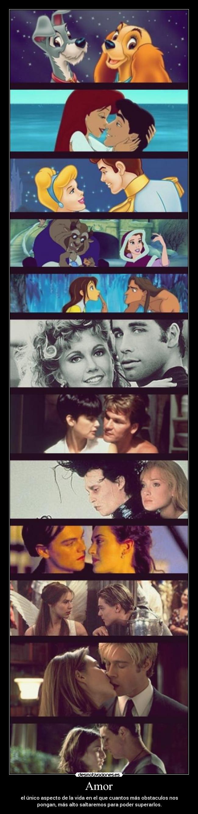 Amor - el único aspecto de la vida en el que cuantos más obstaculos nos
pongan, más alto saltaremos para poder superarlos.