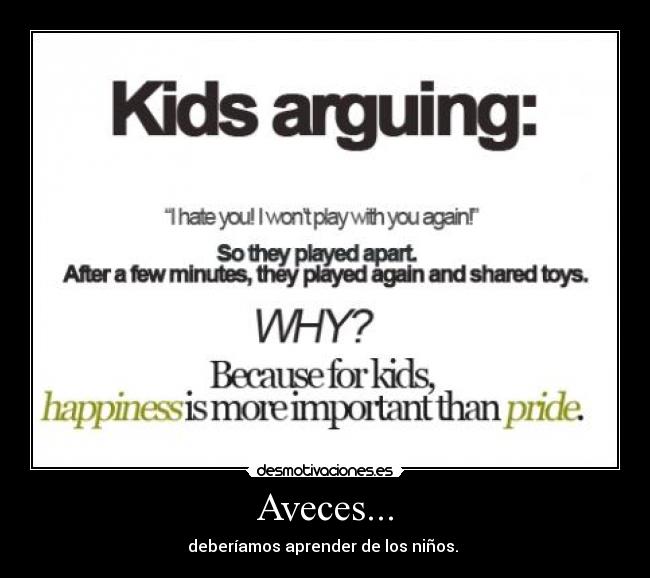 Aveces... - deberíamos aprender de los niños.