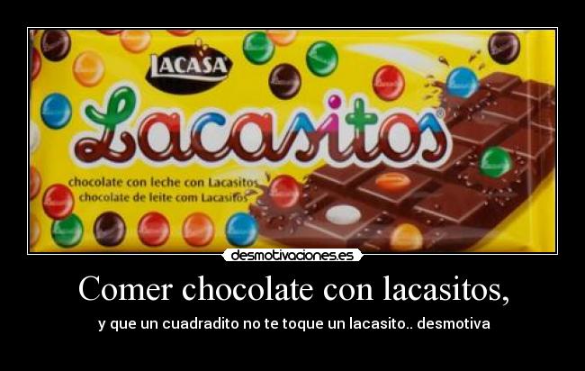 Comer chocolate con lacasitos, -