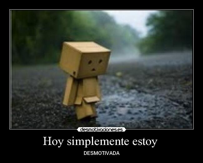 Hoy simplemente estoy  - 