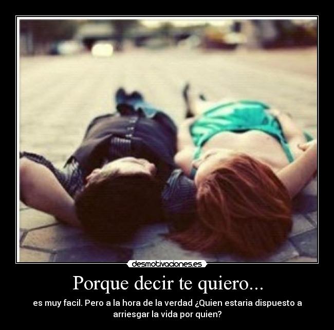 Porque decir te quiero... -
