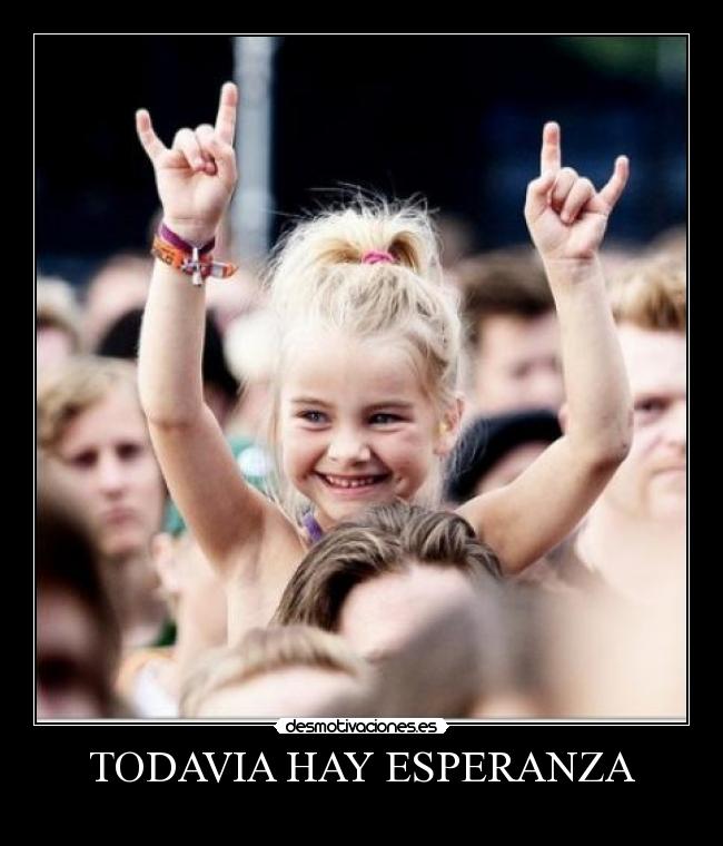 TODAVIA HAY ESPERANZA -