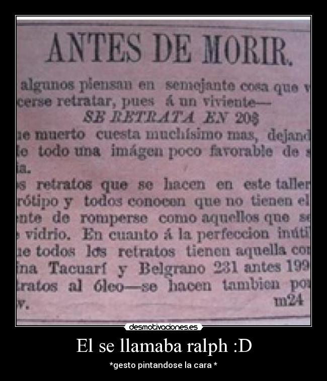 El se llamaba ralph :D - *gesto pintandose la cara *