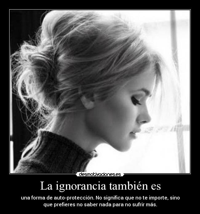 La ignorancia también es -