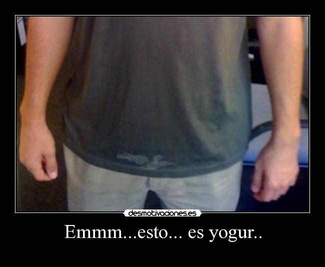 Emmm...esto... es yogur.. - 
