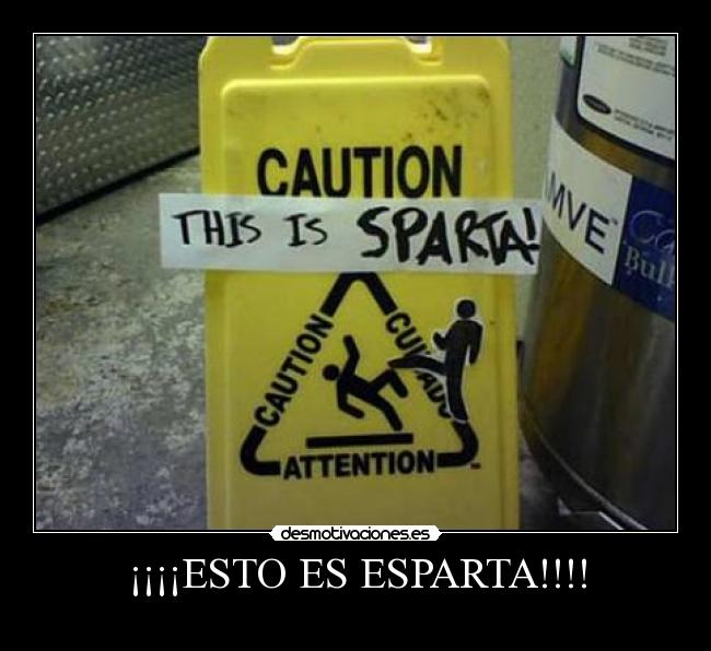¡¡¡¡ESTO ES ESPARTA!!!! - 