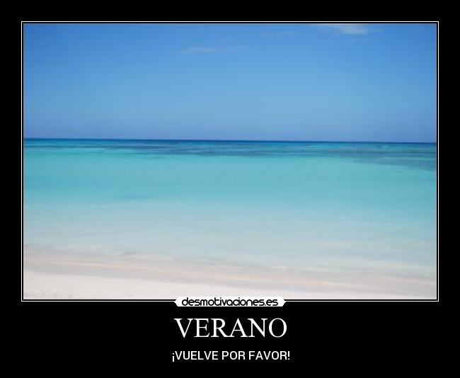 VERANO - ¡VUELVE POR FAVOR!