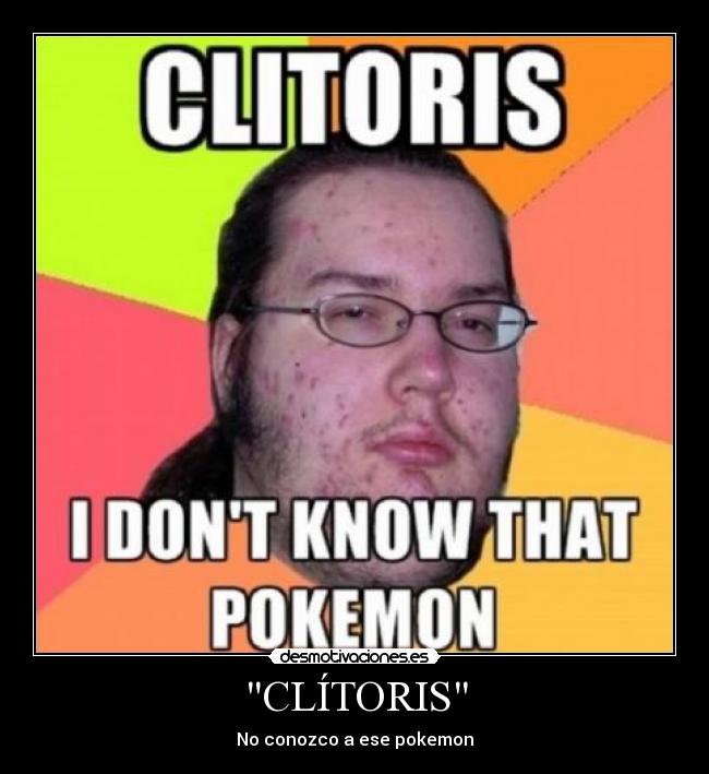 CLÍTORIS - No conozco a ese pokemon