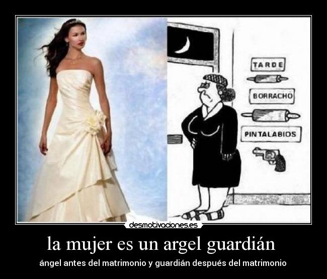 la mujer es un argel guardián  - ángel antes del matrimonio y guardián después del matrimonio 