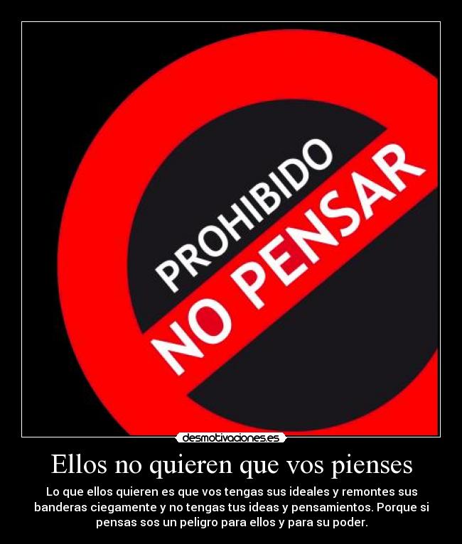 Ellos no quieren que vos pienses - 