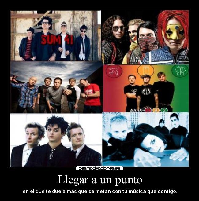 Llegar a un punto - en el que te duela más que se metan con tu música que contigo.