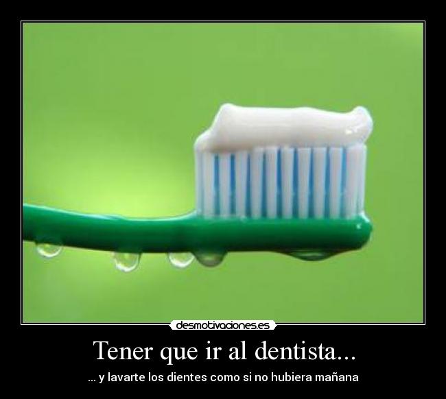 Tener que ir al dentista... - 