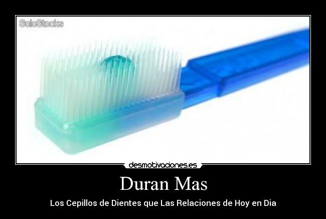 Duran Mas - Los Cepillos de Dientes que Las Relaciones de Hoy en Dia