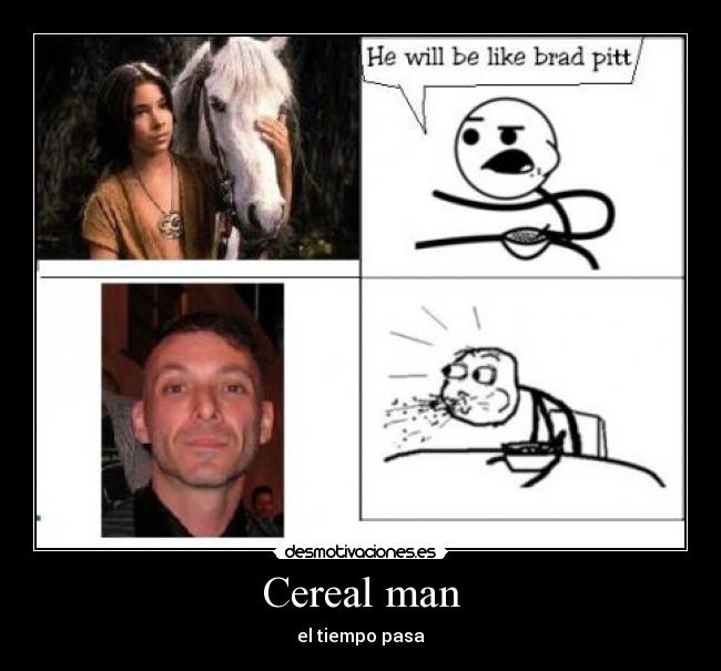 Cereal man -