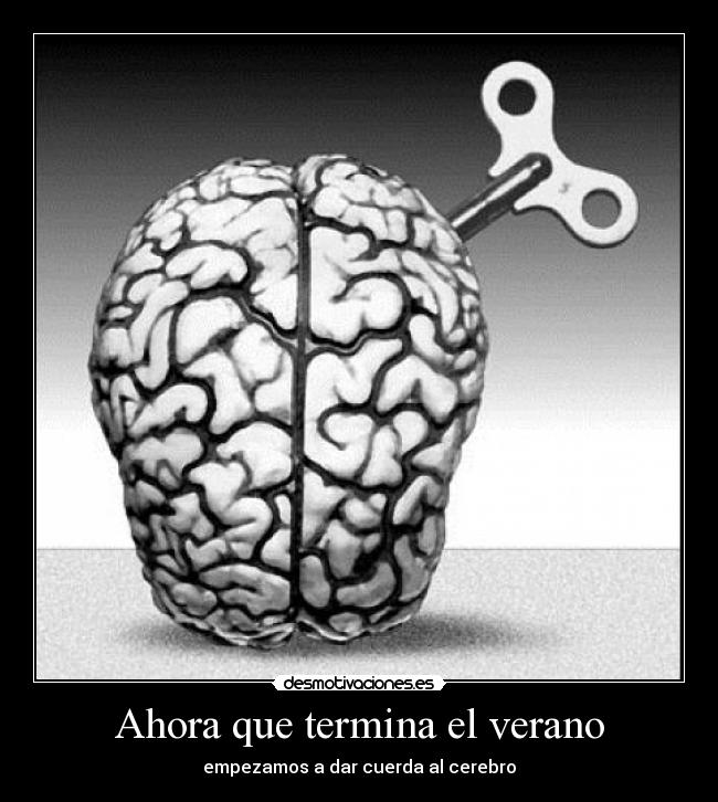 Ahora que termina el verano - empezamos a dar cuerda al cerebro