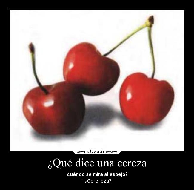 ¿Qué dice una cereza - 