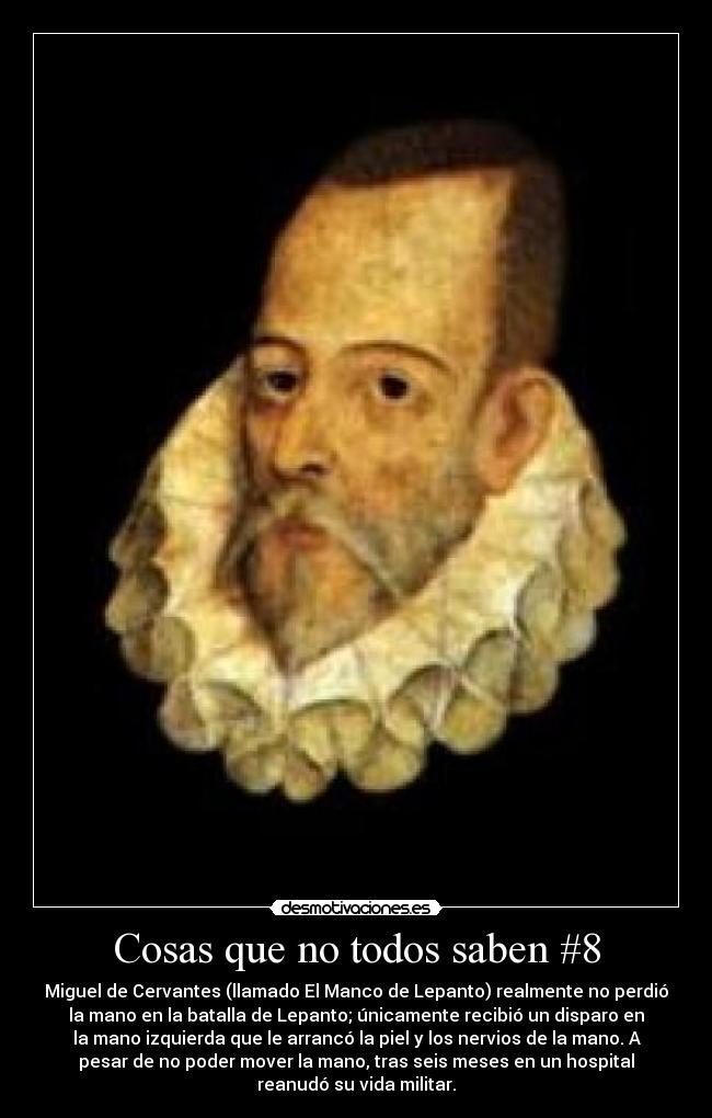 carteles cosas que todos saben cervantes manco lepanto mano batalla desmotivaciones
