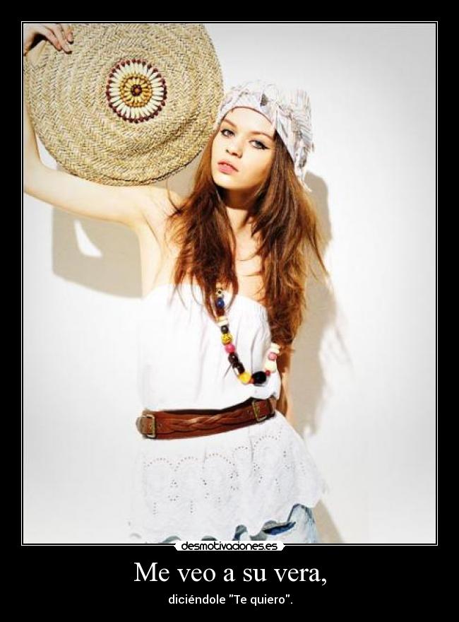 Me veo a su vera, - 