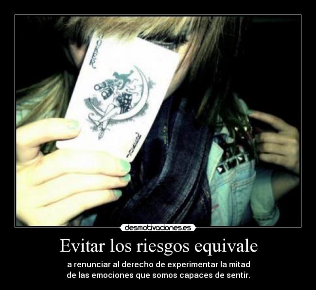 Evitar los riesgos equivale - 