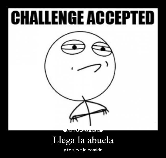 Llega la abuela - y te sirve la comida