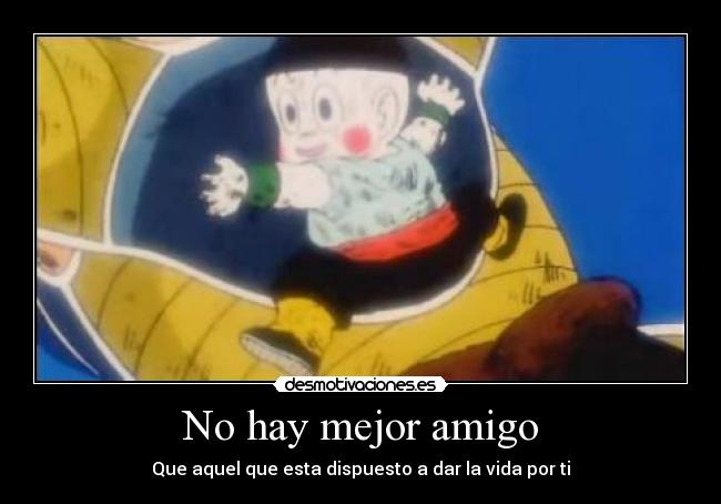 No hay mejor amigo - Que aquel que esta dispuesto a dar la vida por ti