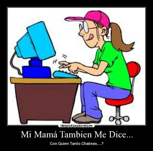 Mi Mamá Tambien Me Dice... -