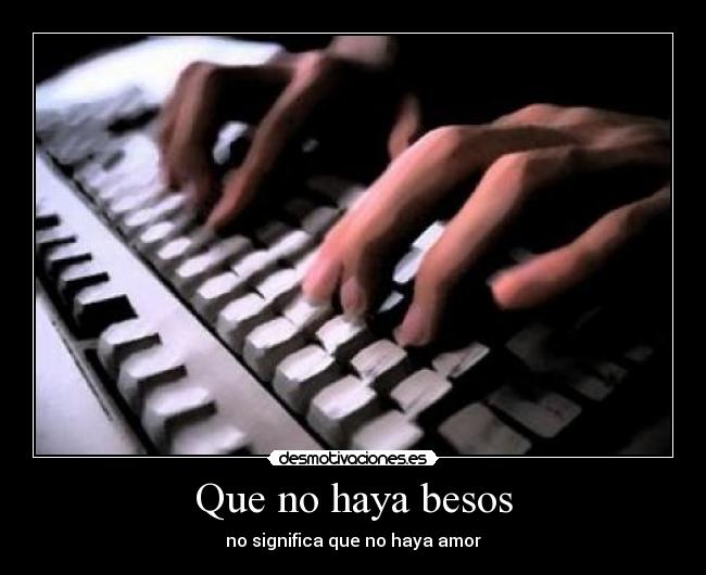 Que no haya besos - no significa que no haya amor