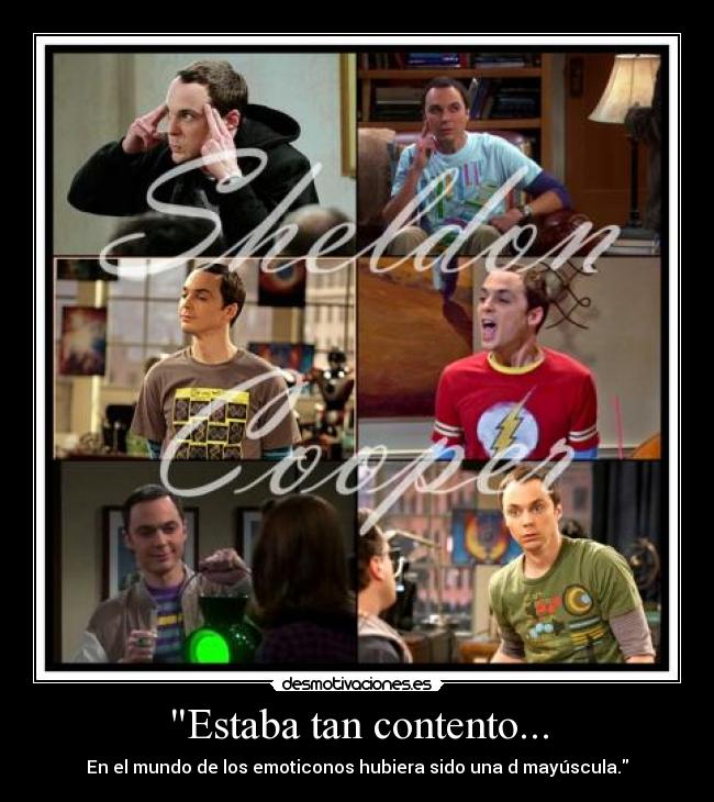Estaba tan contento... -