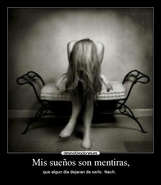 Mis sueños son mentiras, -