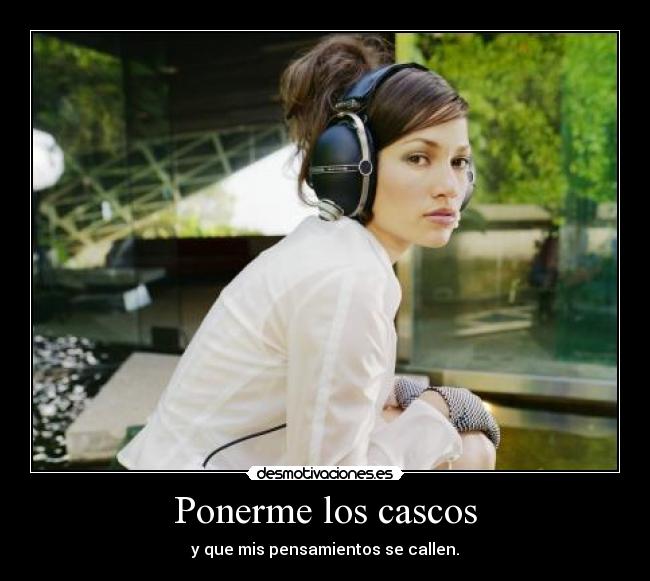 Ponerme los cascos -