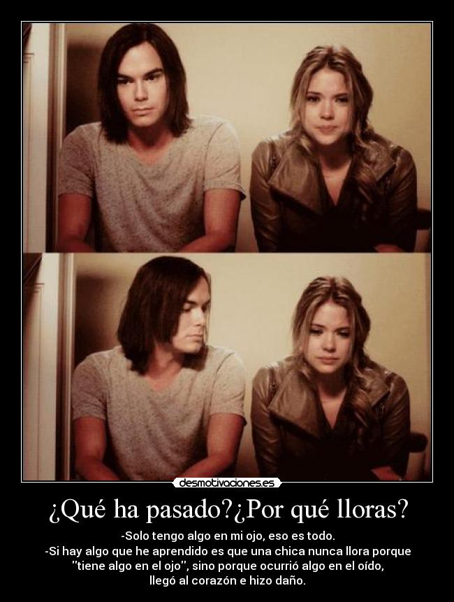 ¿Qué ha pasado?¿Por qué lloras? -