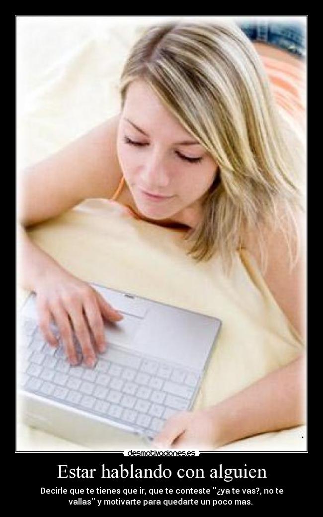 Estar hablando con alguien -