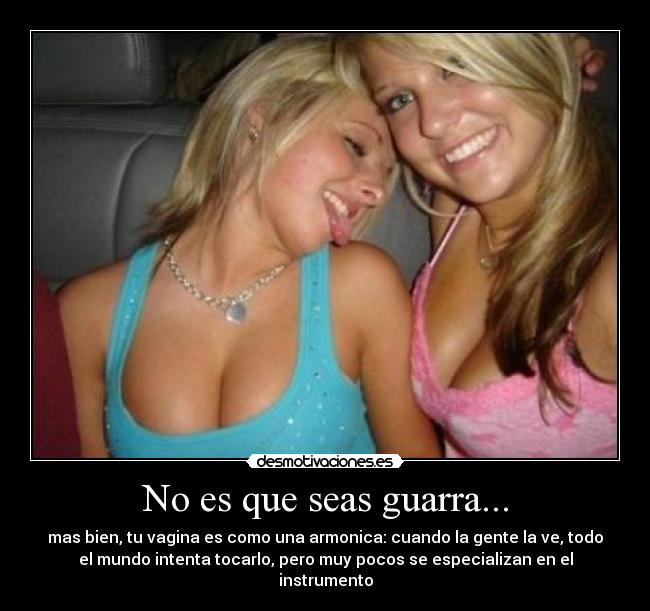 No es que seas guarra... - 