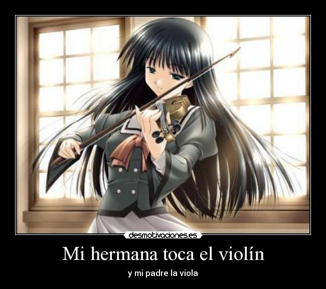 Mi hermana toca el violín - y mi padre la viola