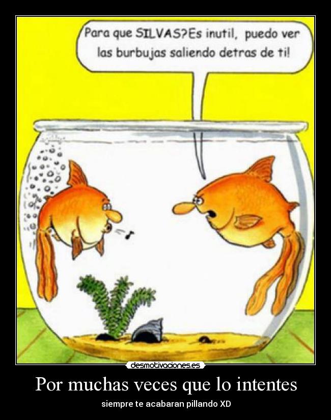 Por muchas veces que lo intentes -