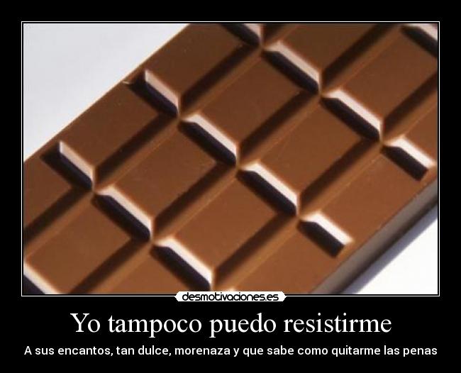 Yo tampoco puedo resistirme -
