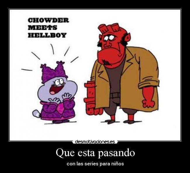 Que esta pasando - con las series para niños