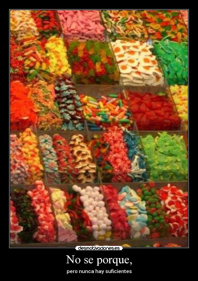 No se porque, -
